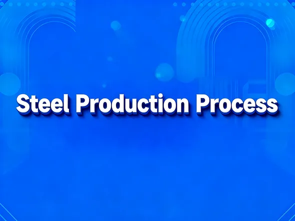 Steel Production Process